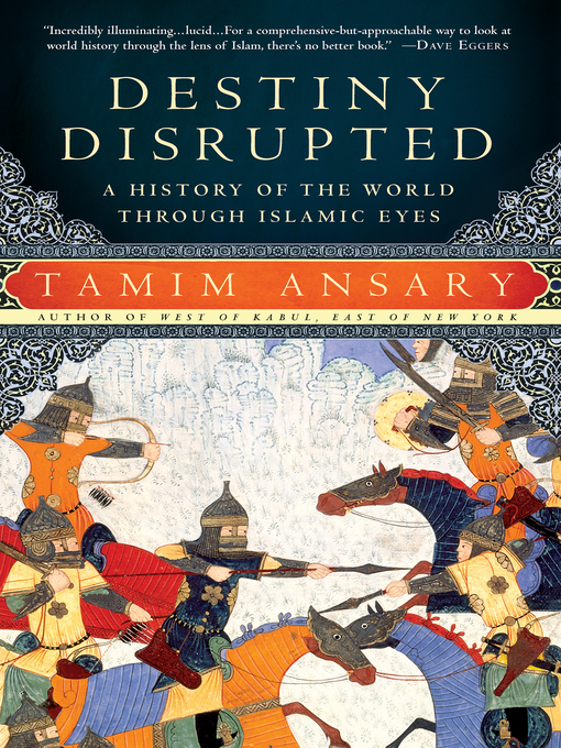 Title details for Destiny Disrupted by Tamim Ansary - Wait list